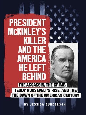 cover image of President McKinley's Killer and the America He Left Behind